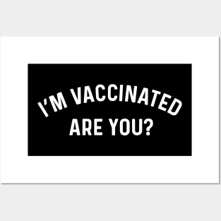 I'm Vaccinated coronavirus Posters and Art